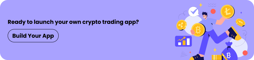 Ready to launch your own crypto trading app?